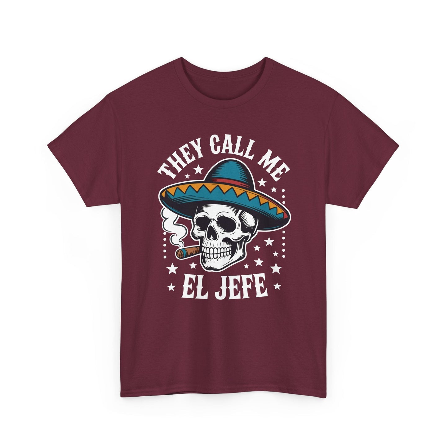 They Call Me El Jefe Mexican Sugar Skull Cinco De Mayo T-Shirt