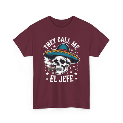 They Call Me El Jefe Mexican Sugar Skull Cinco De Mayo T-Shirt
