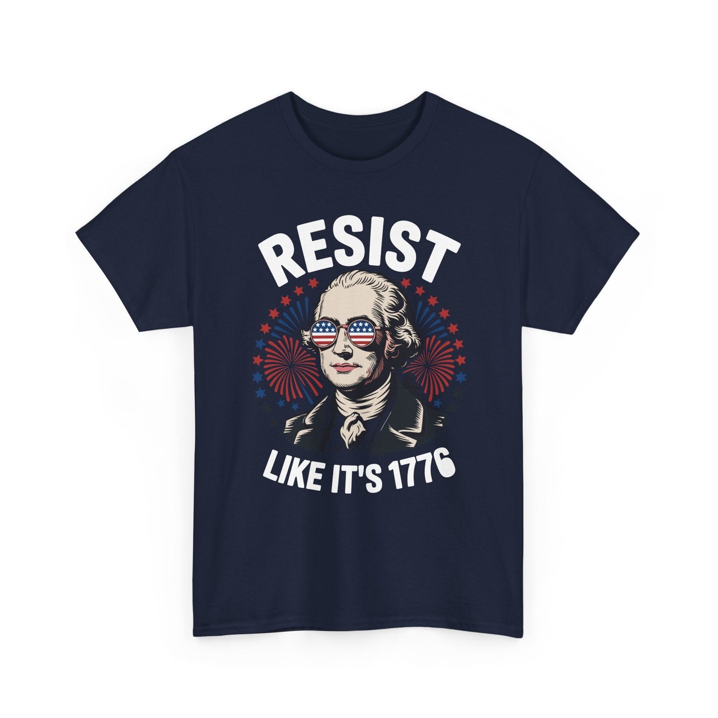 Resist Like It's 1776 Rejecting Kings 4th of July Anti-Trump T-Shirt
