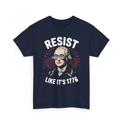 Resist Like It's 1776 Rejecting Kings 4th of July Anti-Trump T-Shirt