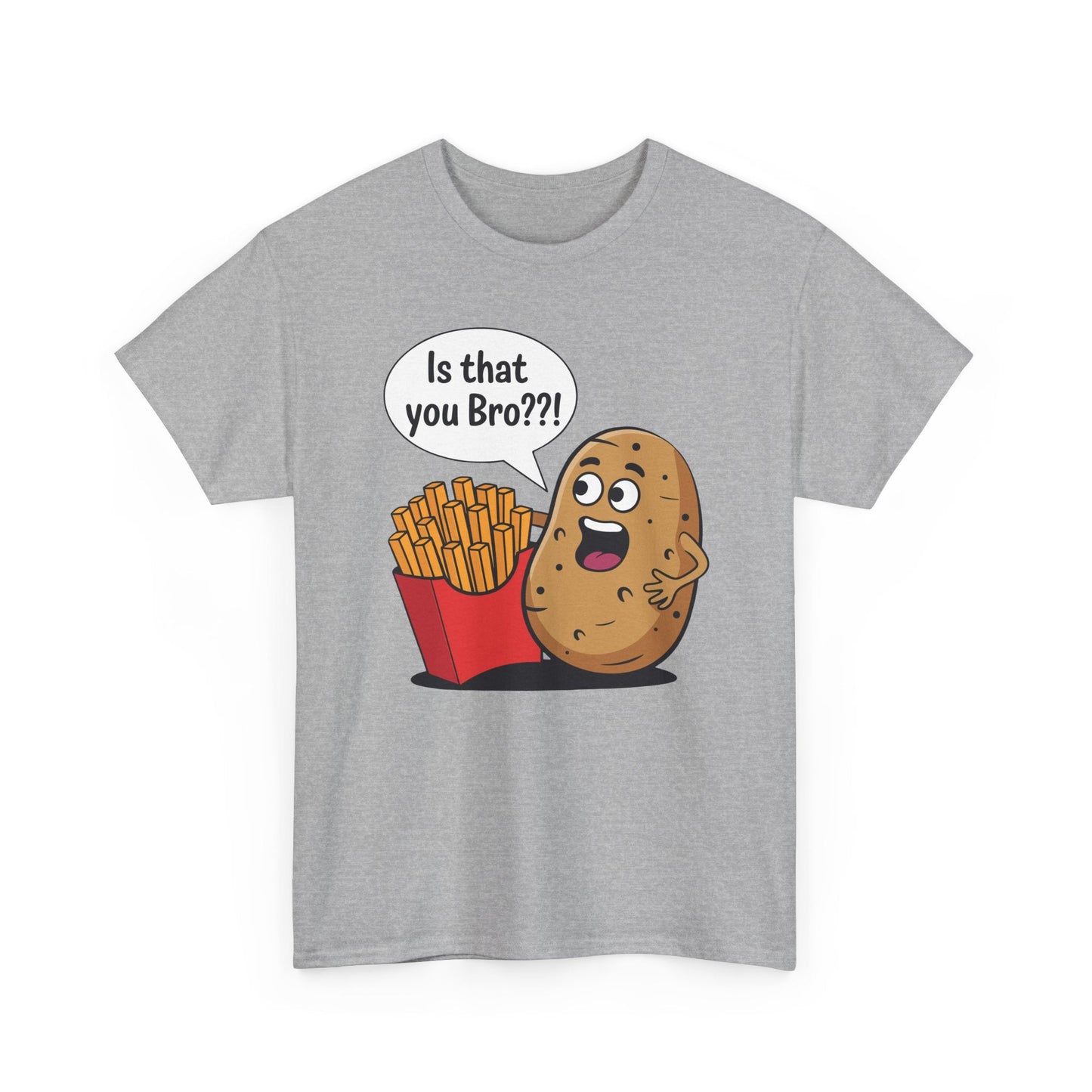 Funny French Fries Gifts Potato Is That You Bro French Fries Lover shirt