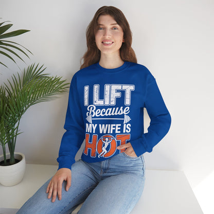 I lift because my wife is hot - powerlifter workout fitness Sweatshirt