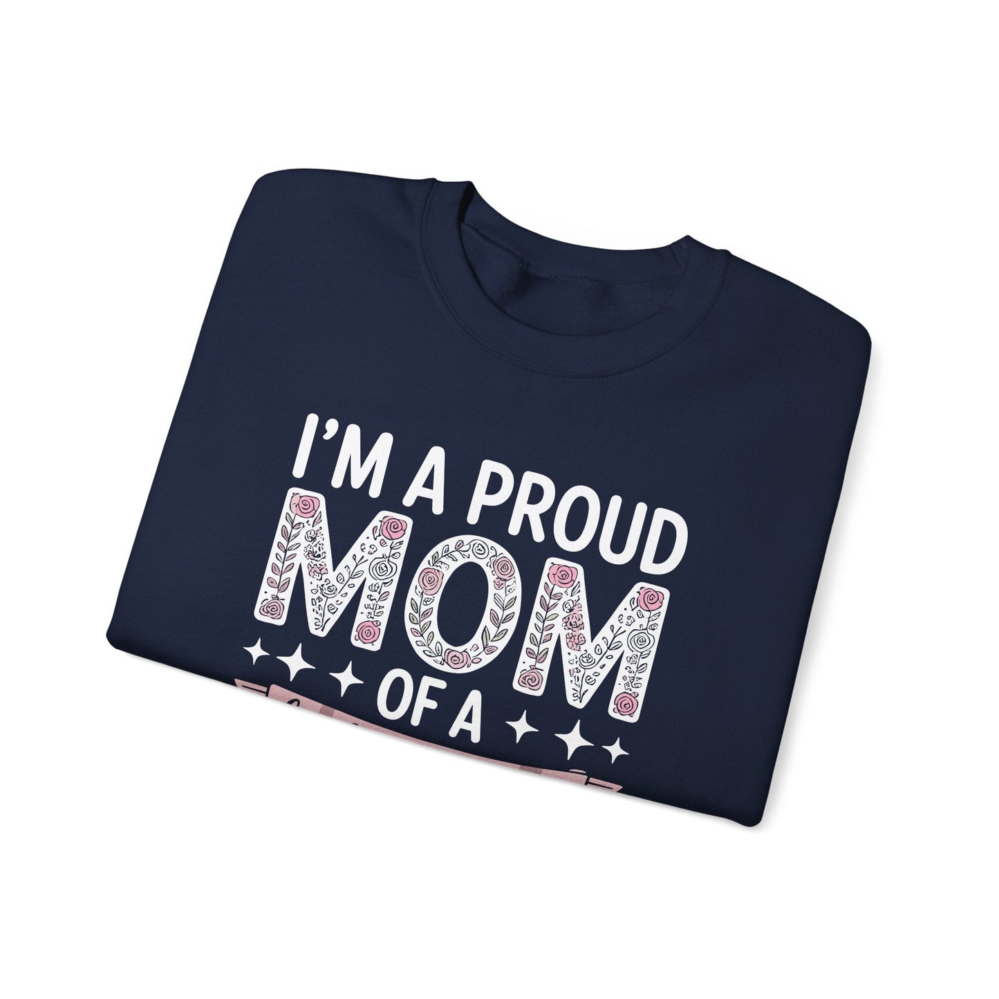 I'm A Proud Mom Gift From Son To Mom Funny Mothers Day Sweatshirt