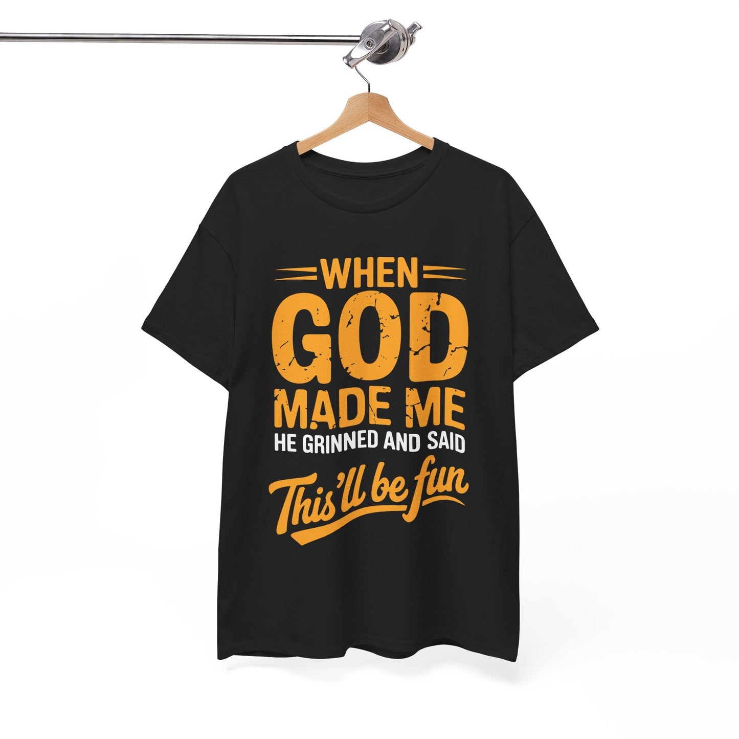 Funny Saying When God Made Me Funny Quote Shirt