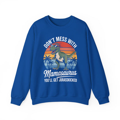 Dont Mess With Mamasaurus Youll Get Jurasskicked Mothers Day Sweatshirt