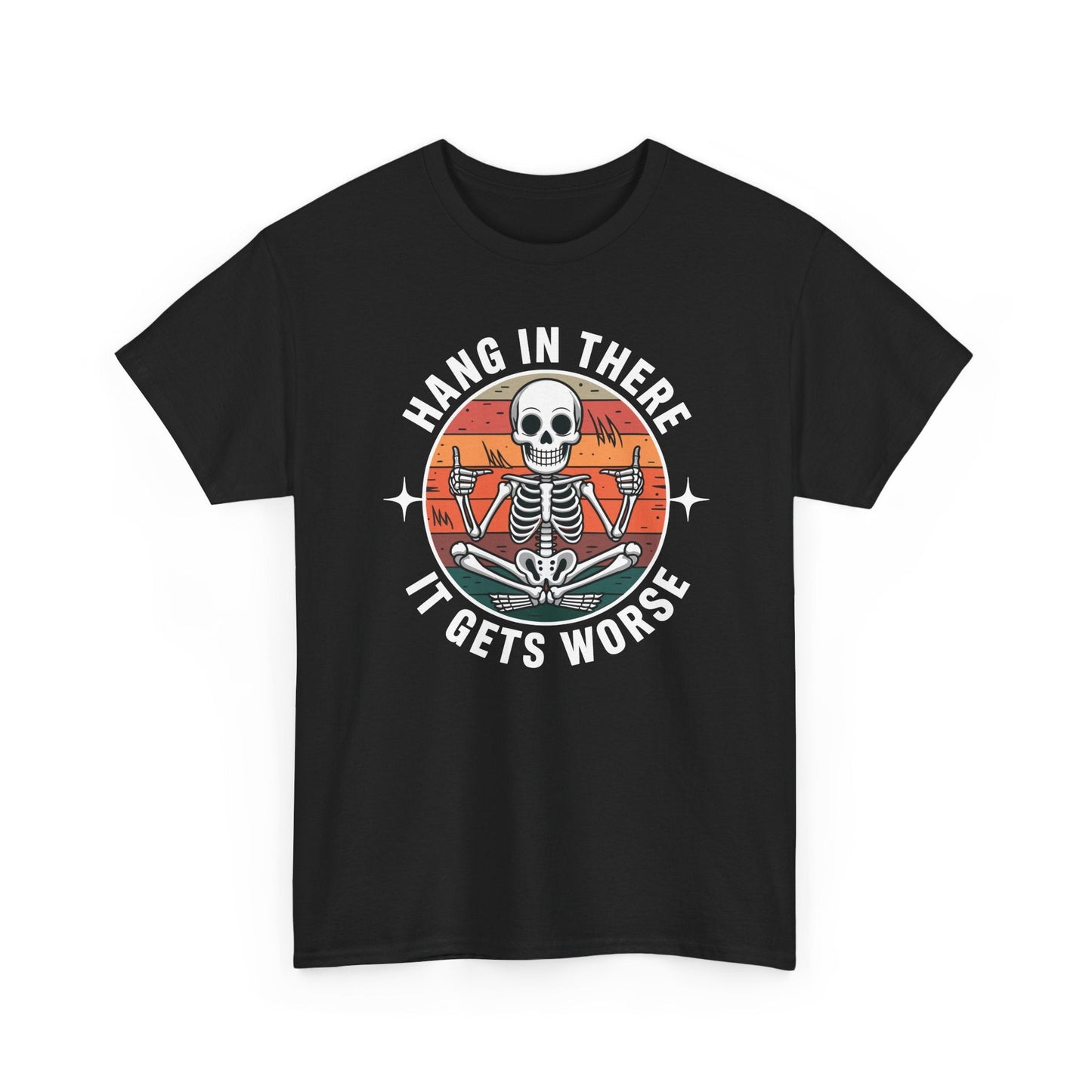 Hang In There It Gets Worse Sarcastic skeleton Flames T-Shirt