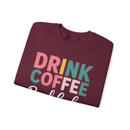 Drink Coffee Read Books Be Happy Sweatshirt