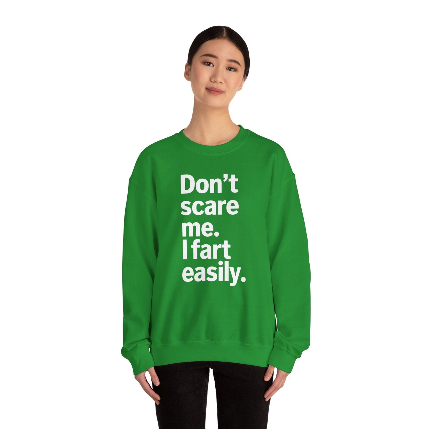Funny Don't Scare Me I Fart Easily Sarcastic Humor Hilarious Sweatshirt