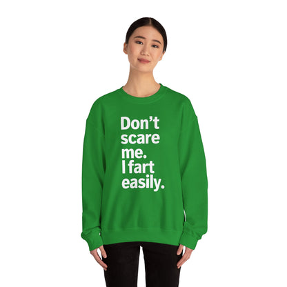 Funny Don't Scare Me I Fart Easily Sarcastic Humor Hilarious Sweatshirt
