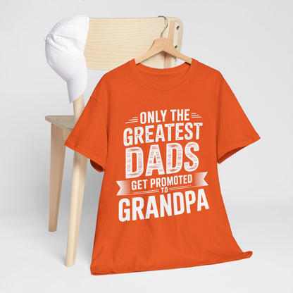 Only The Greatest Dads Get Promoted To Grandpa Shirt Men T-Shirt