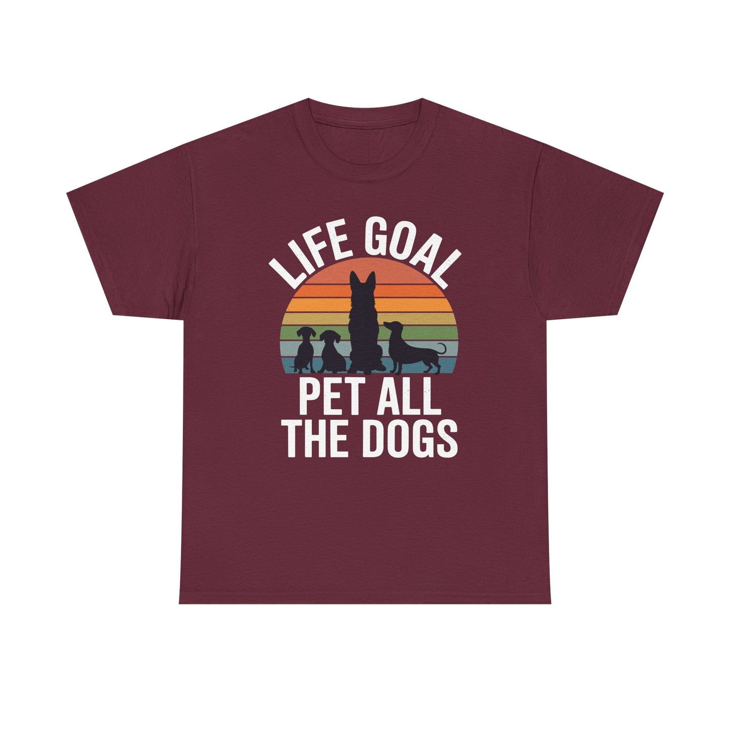 Life Goal Pet All The Dogs Funny Dog T-Shirt