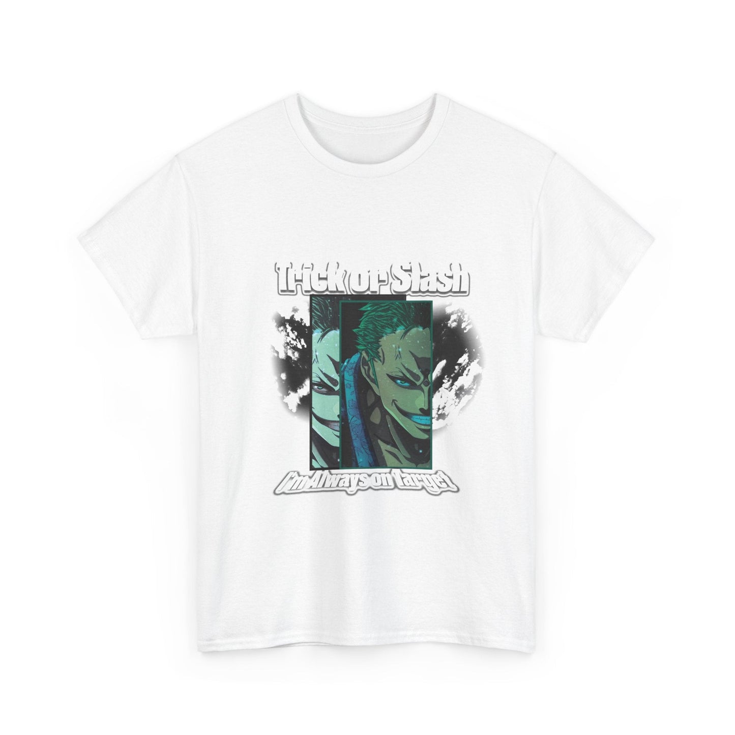 Trick Or Slash I am Always On Target T-Shirt For Men Women