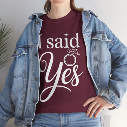 Funny I Said Yes Engagement Announcement Couple Sayings T-Shirt