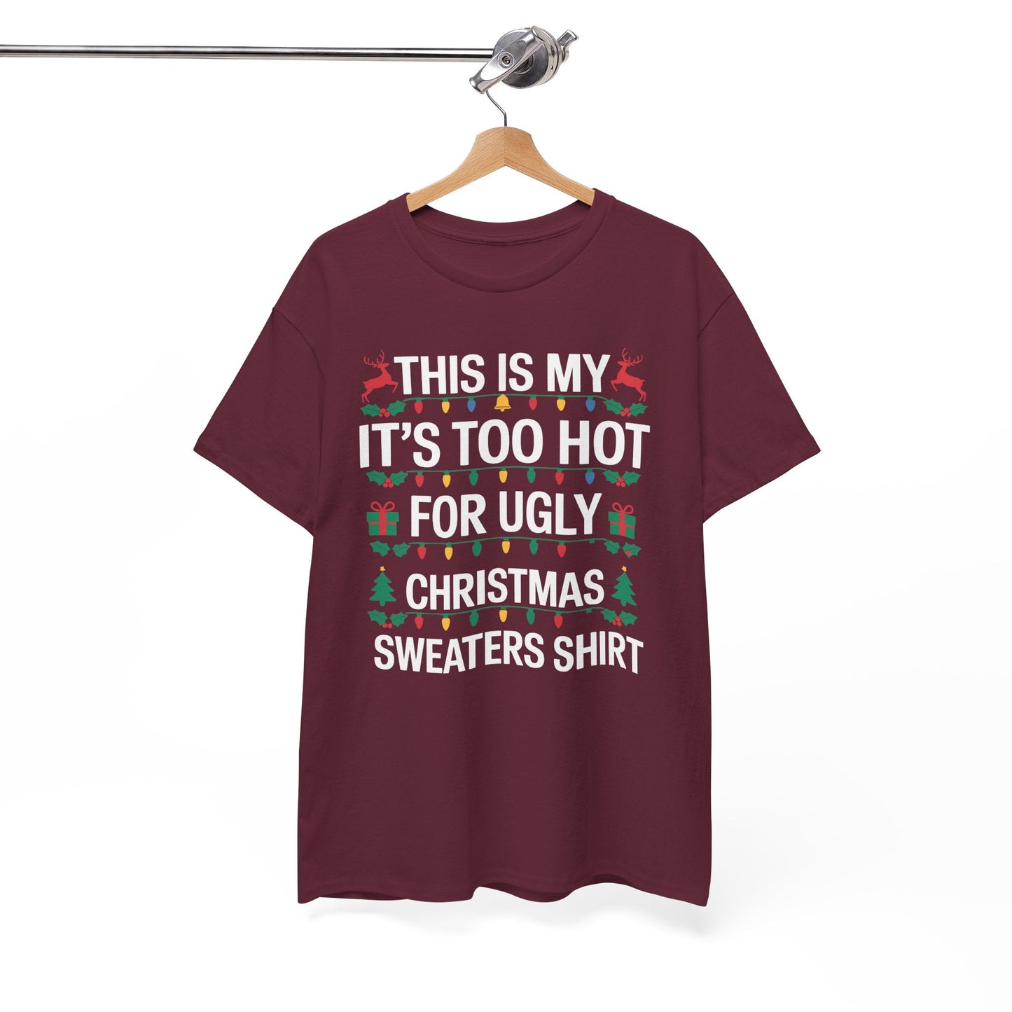 Too Hot for Ugly Christmas Sweater Funny Xmas Women Men T-Shirt