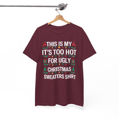Too Hot for Ugly Christmas Sweater Funny Xmas Women Men T-Shirt
