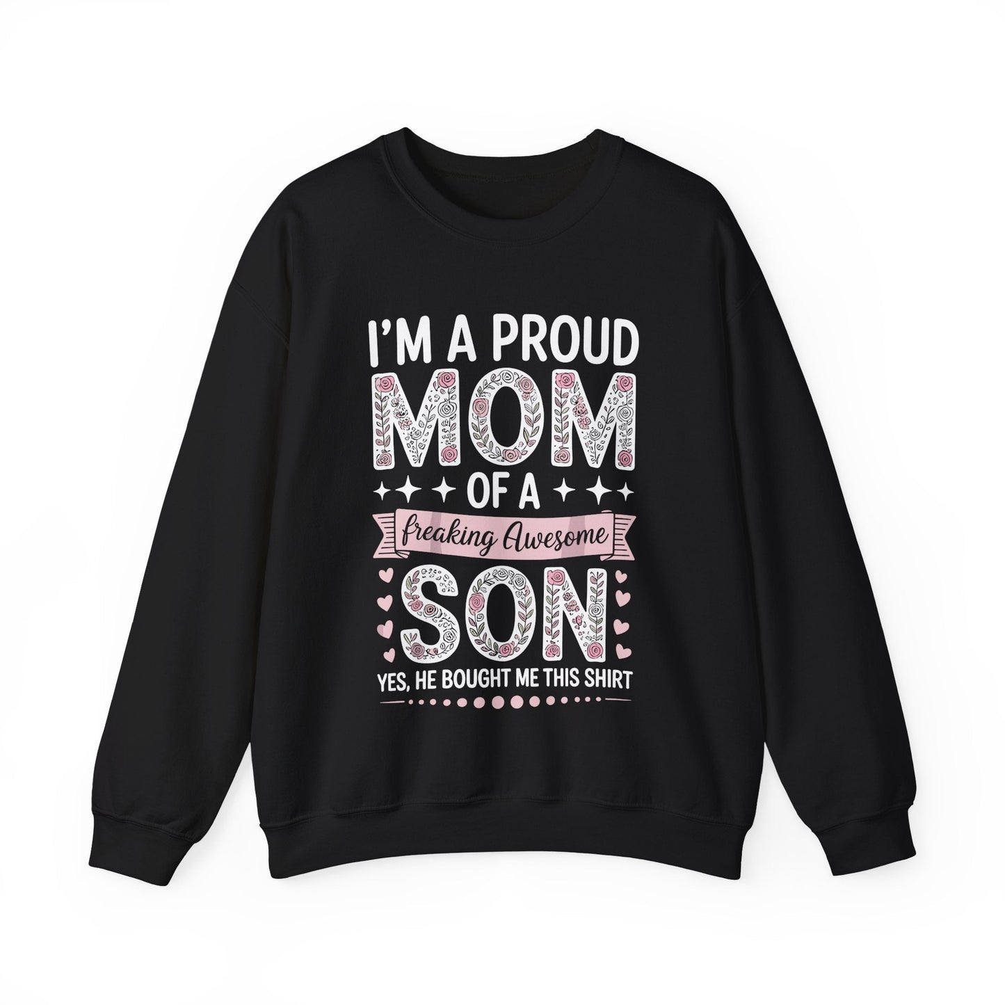 I'm A Proud Mom Gift From Son To Mom Funny Mothers Day Sweatshirt