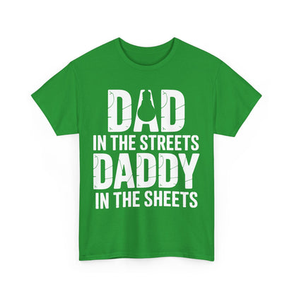 Dad In The Streets Daddy In The Sheets Shirt Men Fathers Day T-Shirt