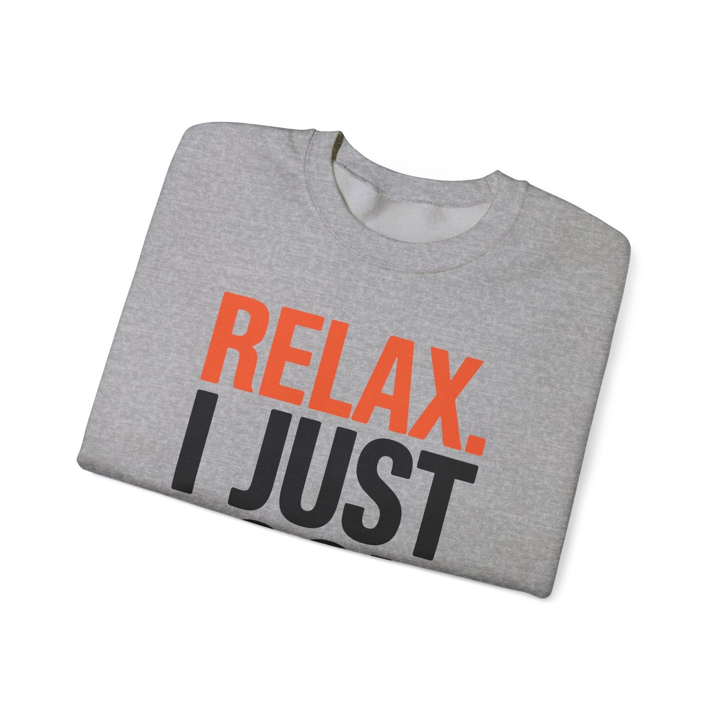 funny Relax, I Just Look Illegal sarcastic Sweatshirt