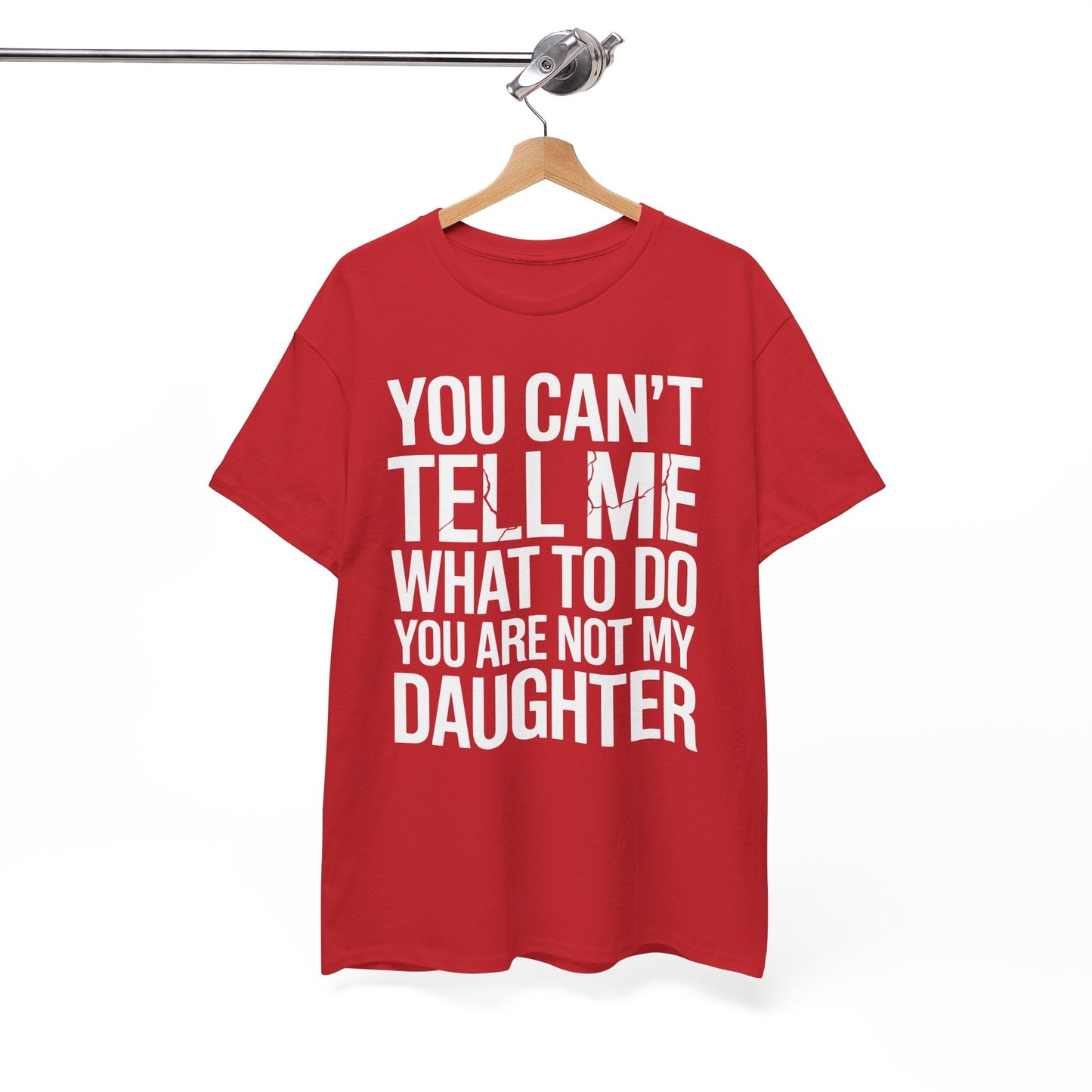 You can't tell me what to do You are not my daughter Vintage T-Shirt