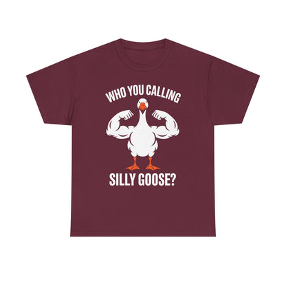 Who You Calling Silly Goose Funny Gym Meme T-Shirt