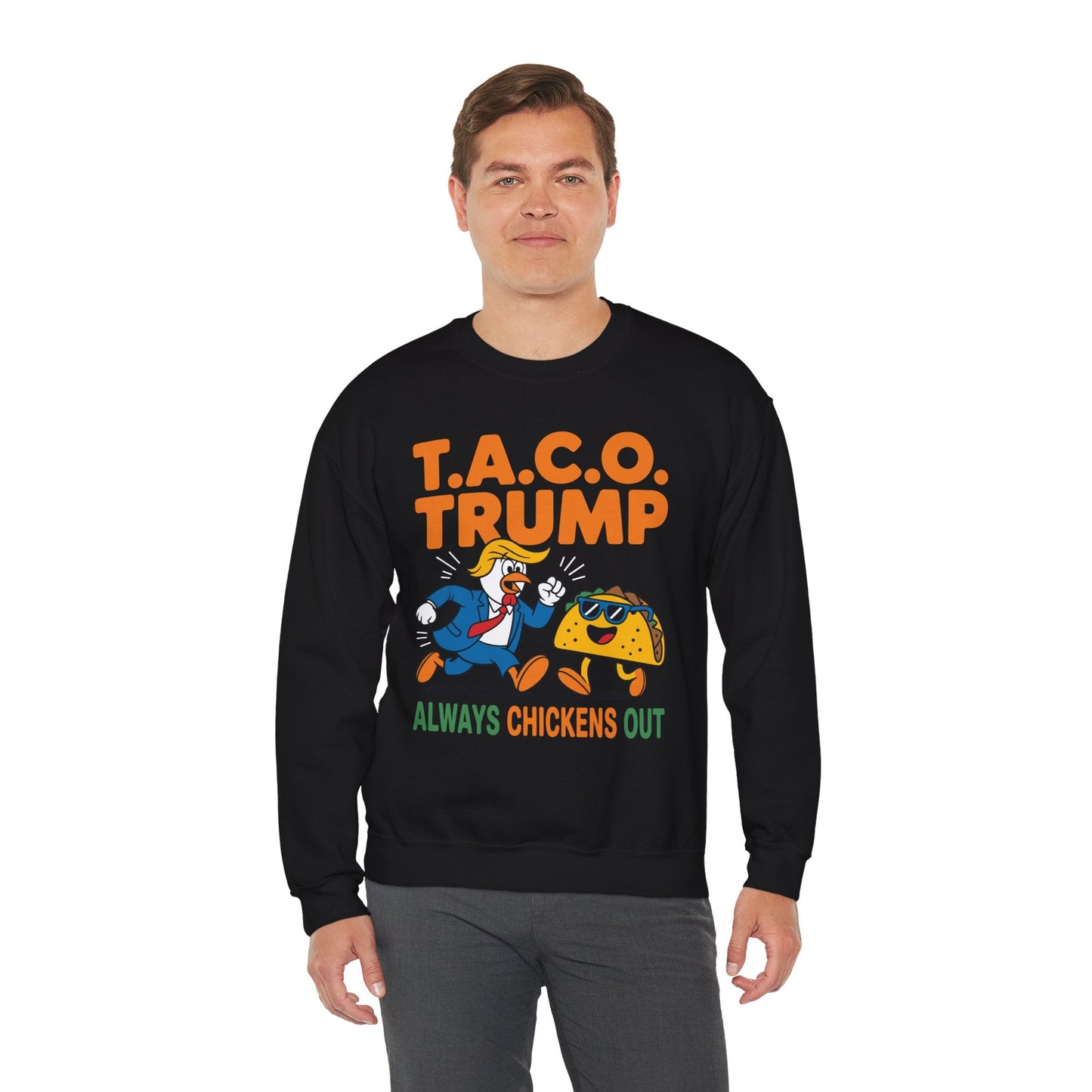 Funny Taco Trump Always Chickens Out T.A.C.O Sweatshirt
