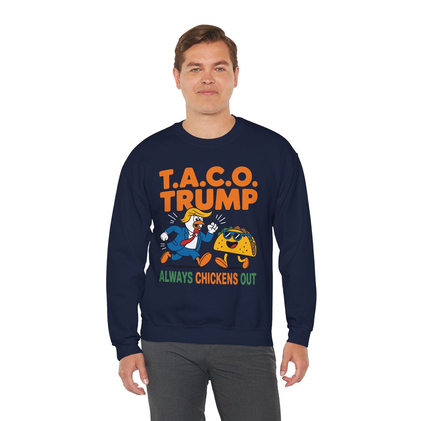 Funny Taco Trump Always Chickens Out T.A.C.O Sweatshirt