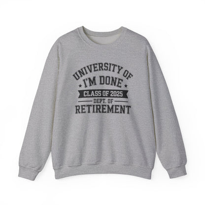 Funny University Of I'm Done Class Of 2025 Teacher Retirement Sweatshirt