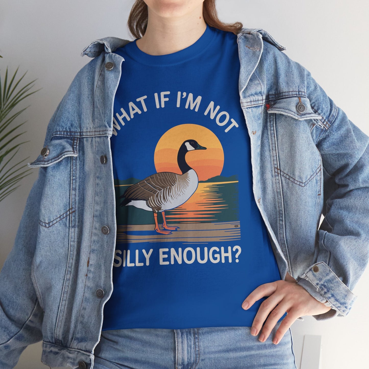 What If I'm Not Silly Enough Goose Duck FUNNY MEME Duck T-Shirt