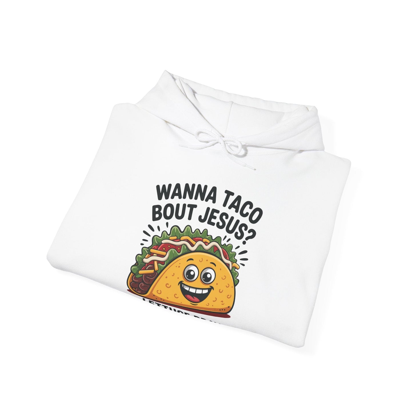 Wanna Taco Bout Jesus Cinco de Mayo Christian Hoodie Men Women