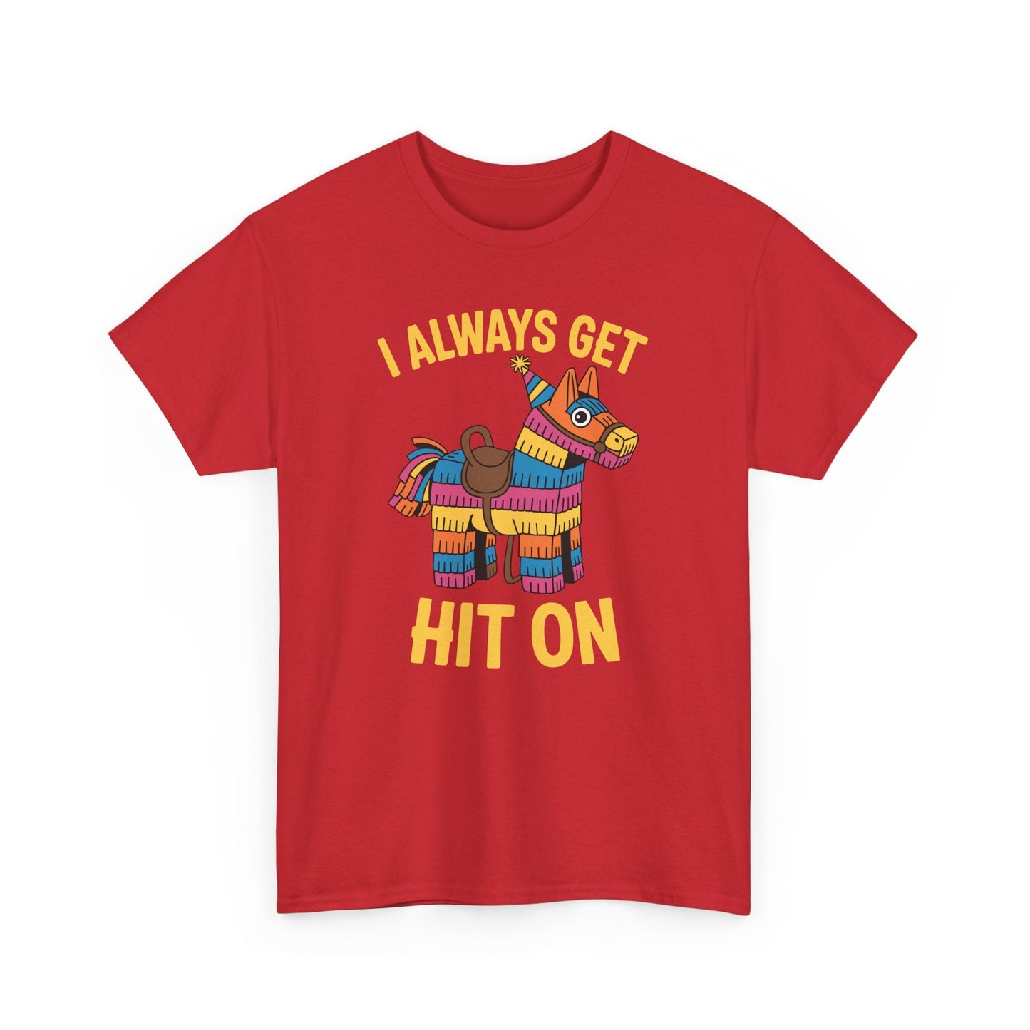 Mexican Pinata I Always Get Hit On Cinco De Mayo T-Shirt Men Women