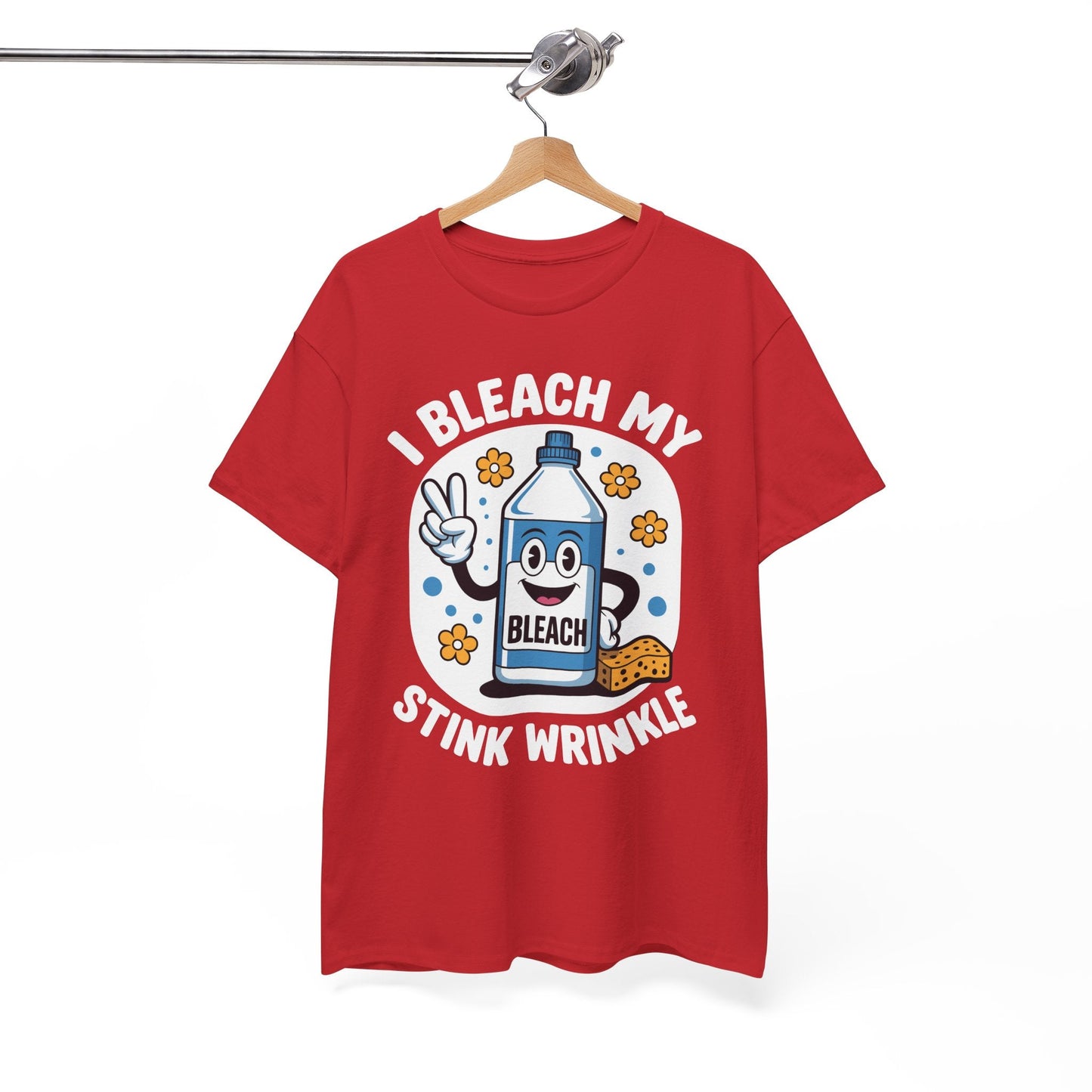 I Bleach My Stink Wrinkle Funny Sarcastic embarrassing Meme T-Shirt