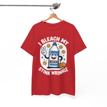 I Bleach My Stink Wrinkle Funny Sarcastic embarrassing Meme T-Shirt