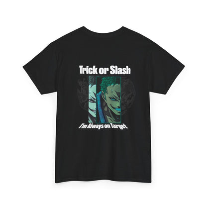 Trick Or Slash I am Always On Target T-Shirt For Men Women