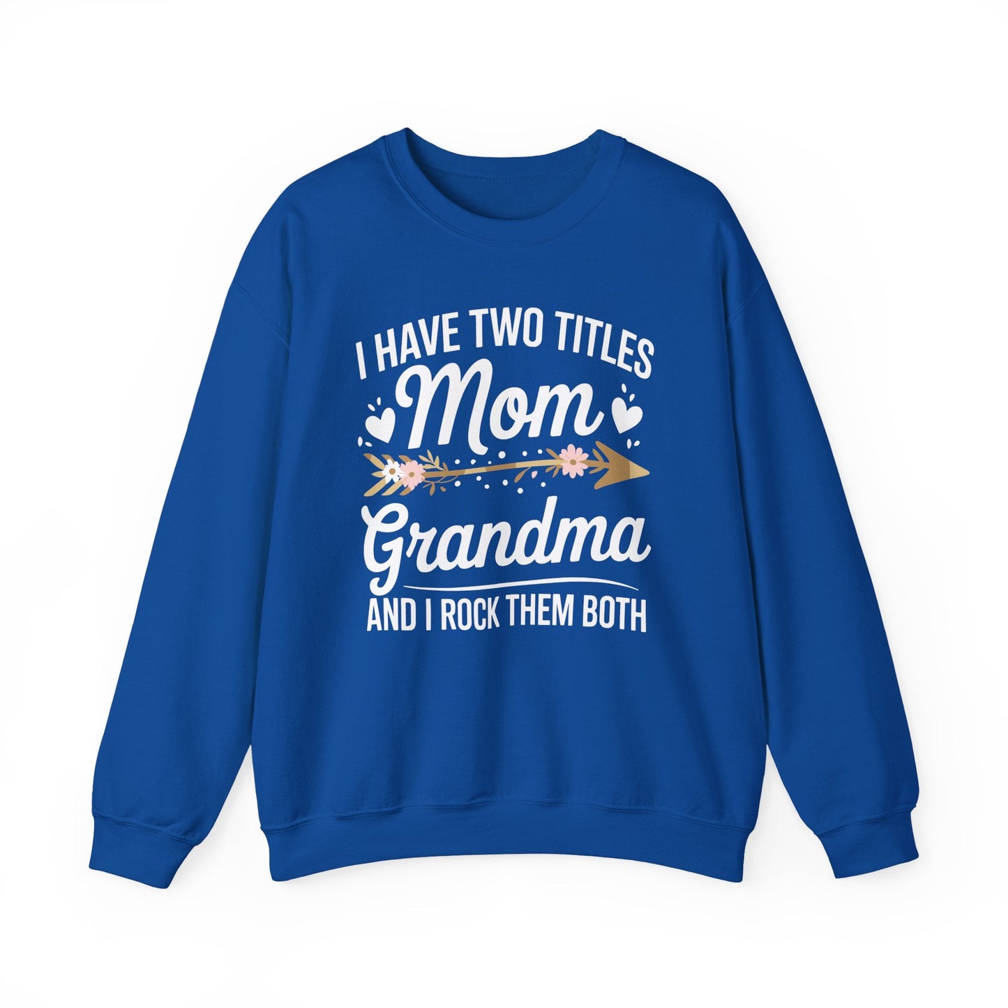 I Have Two Titles Mom And Grandma Shirt Mothers Day Gifts Sweatshirt