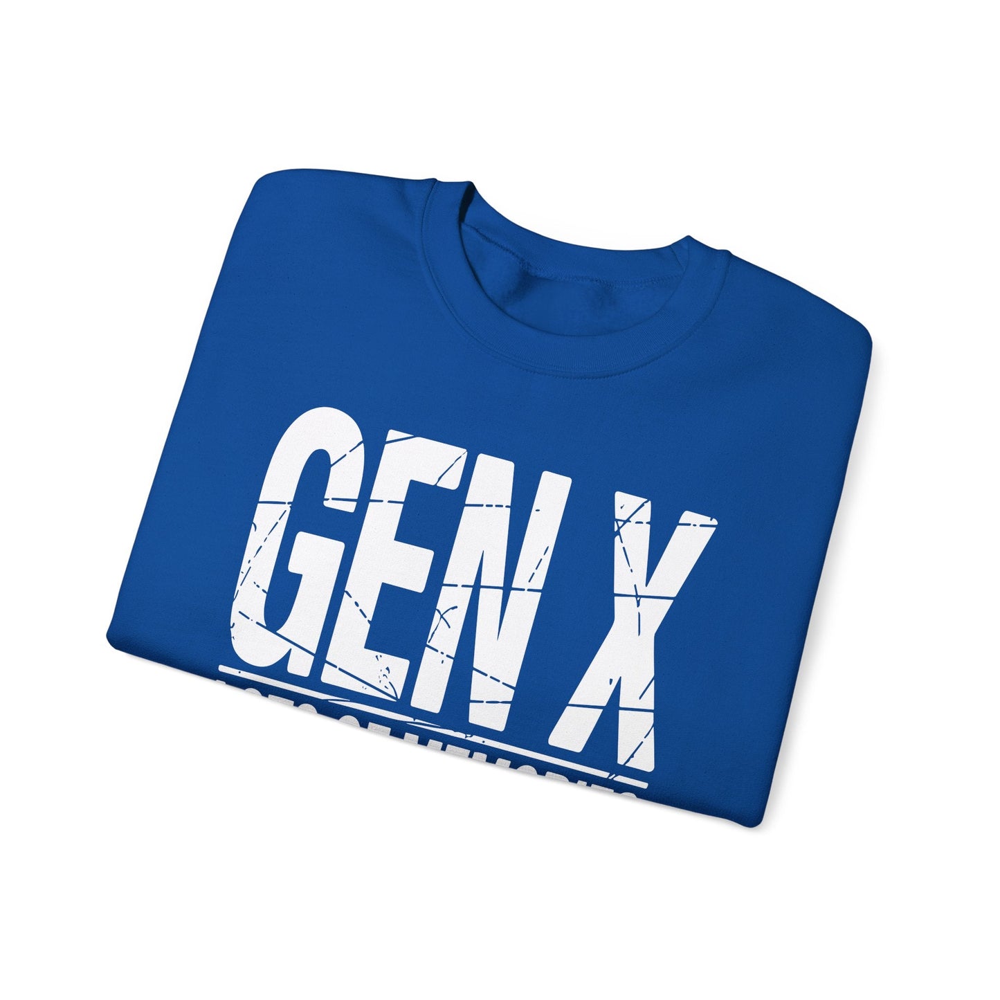 Funny Gen X Lots Of Memories, No Evidence Humor Adult Friend Sweatshirt