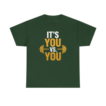 Its You Vs You Workout Gym Workout Motivation Fitness Men Women T-Shirt