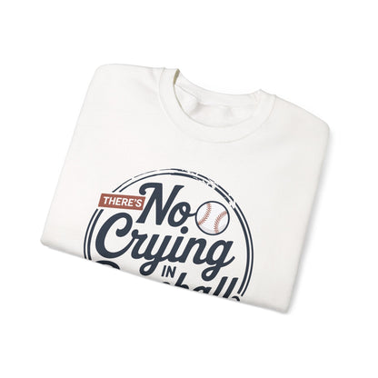 There Is No Crying In Baseball Funny Game Day Baseball Sweatshirt