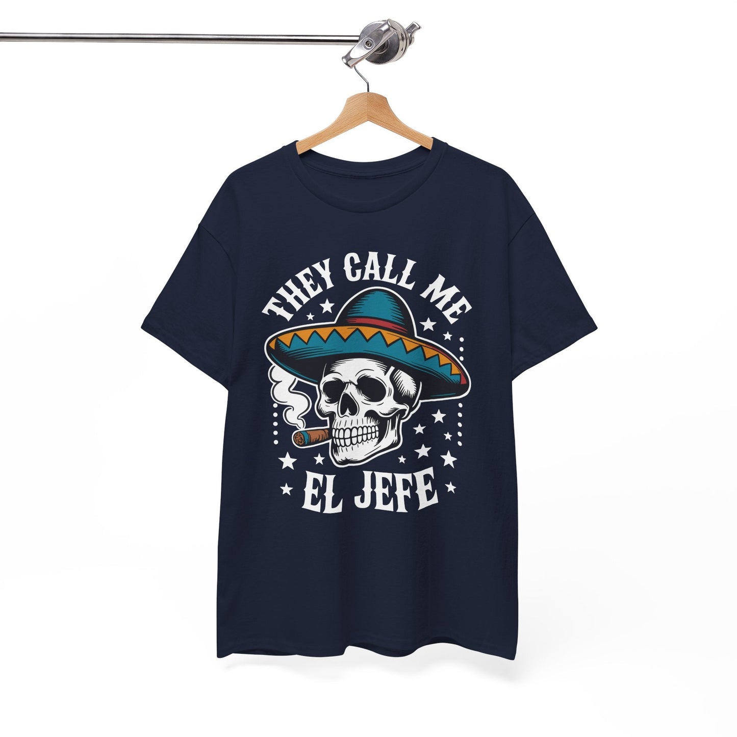 They Call Me El Jefe Mexican Sugar Skull Cinco De Mayo T-Shirt