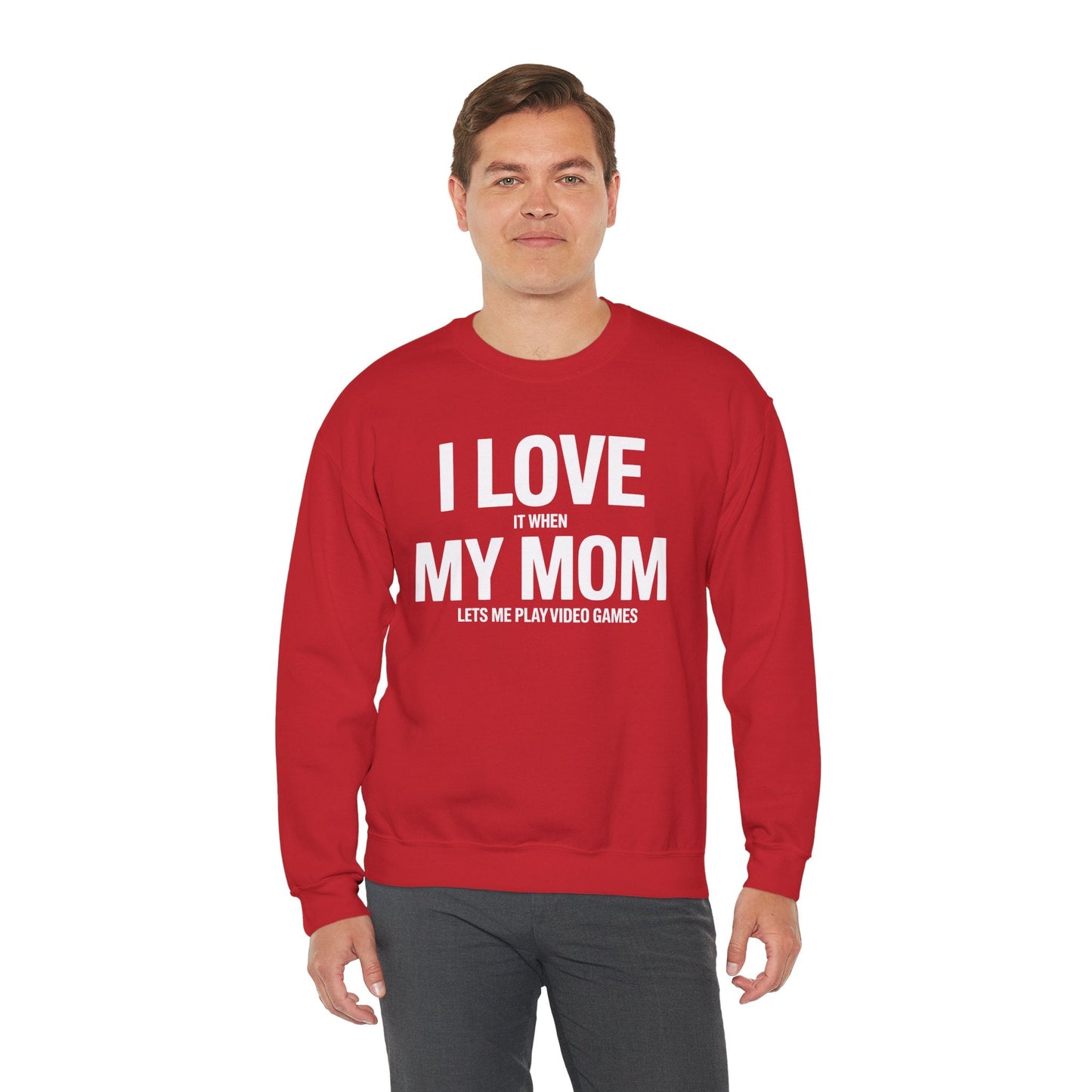 Funny I love my mom sarcastic video games gift Sweatshirt
