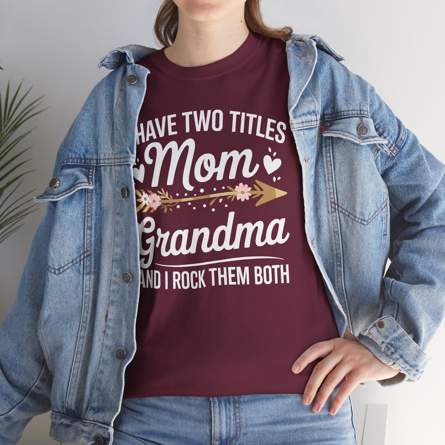 I Have Two Titles Mom And Grandma Mothers Day Gifts T-Shirt