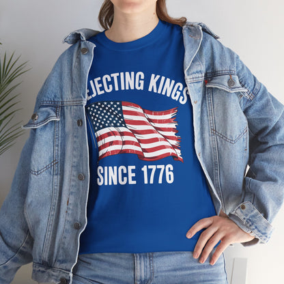 Rejecting Kings Since 1776 Patriotic USA Flag 4th Of July T-Shirt
