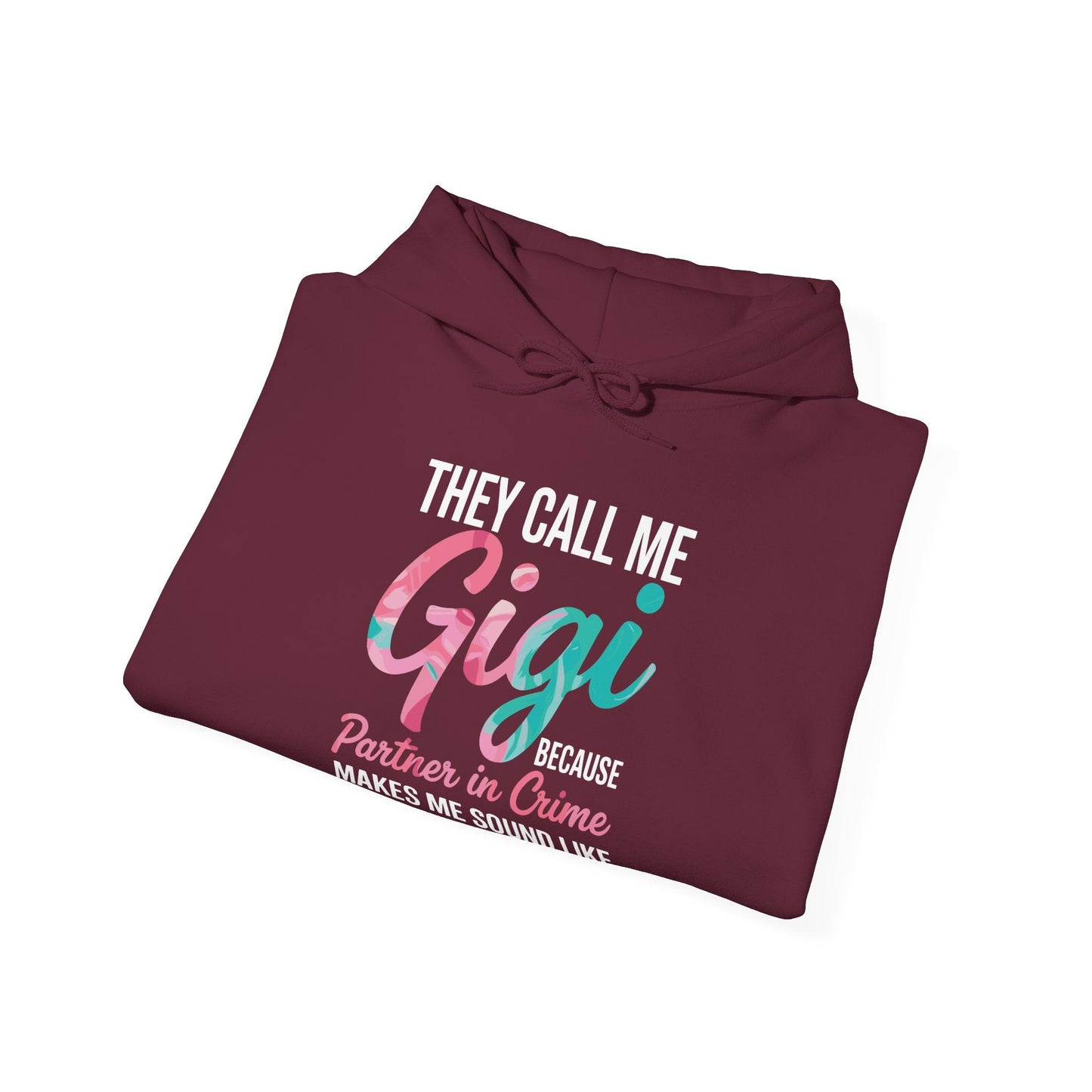 They Call Me Gigi Because Partner In Crime Mothers Day Hoodie