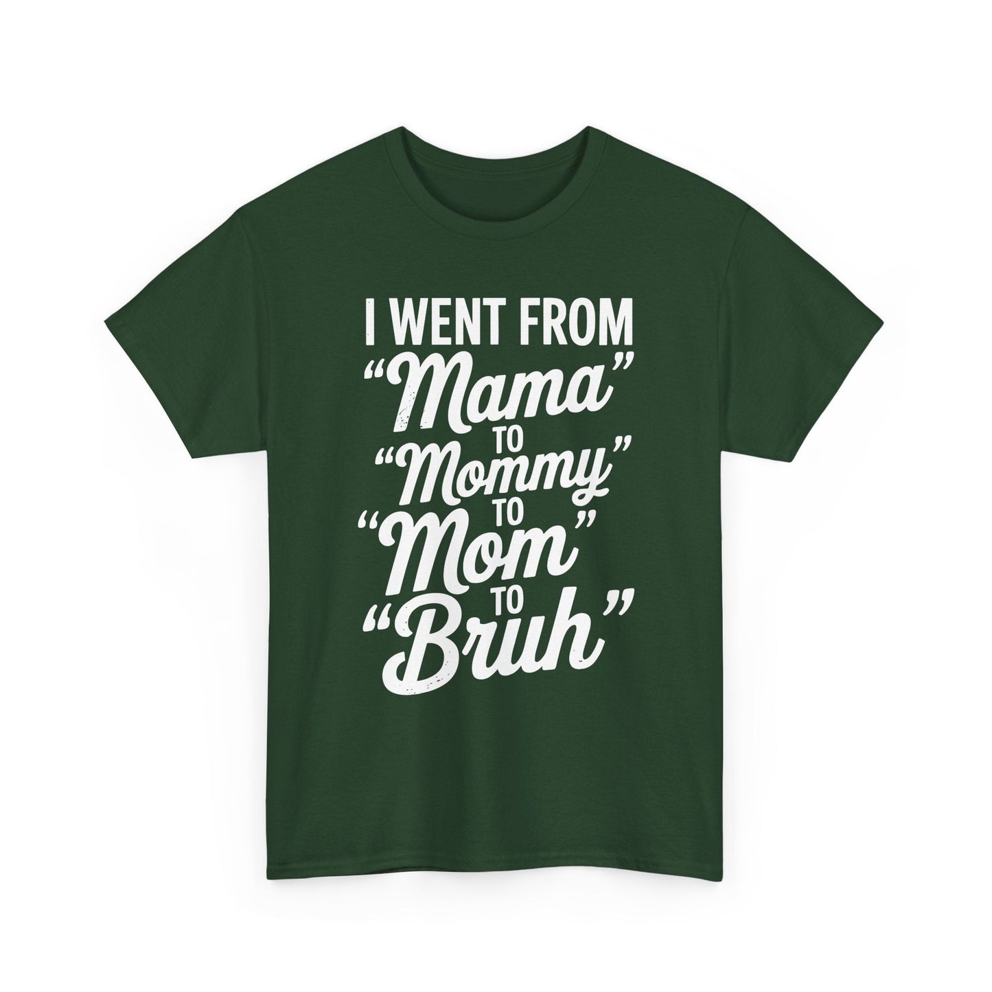 I Went From Mama to Mommy Mom Bruh Funny Mothers Day Women T-Shirt