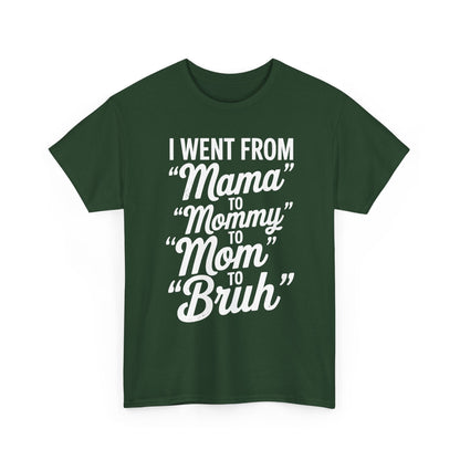 I Went From Mama to Mommy Mom Bruh Funny Mothers Day Women T-Shirt