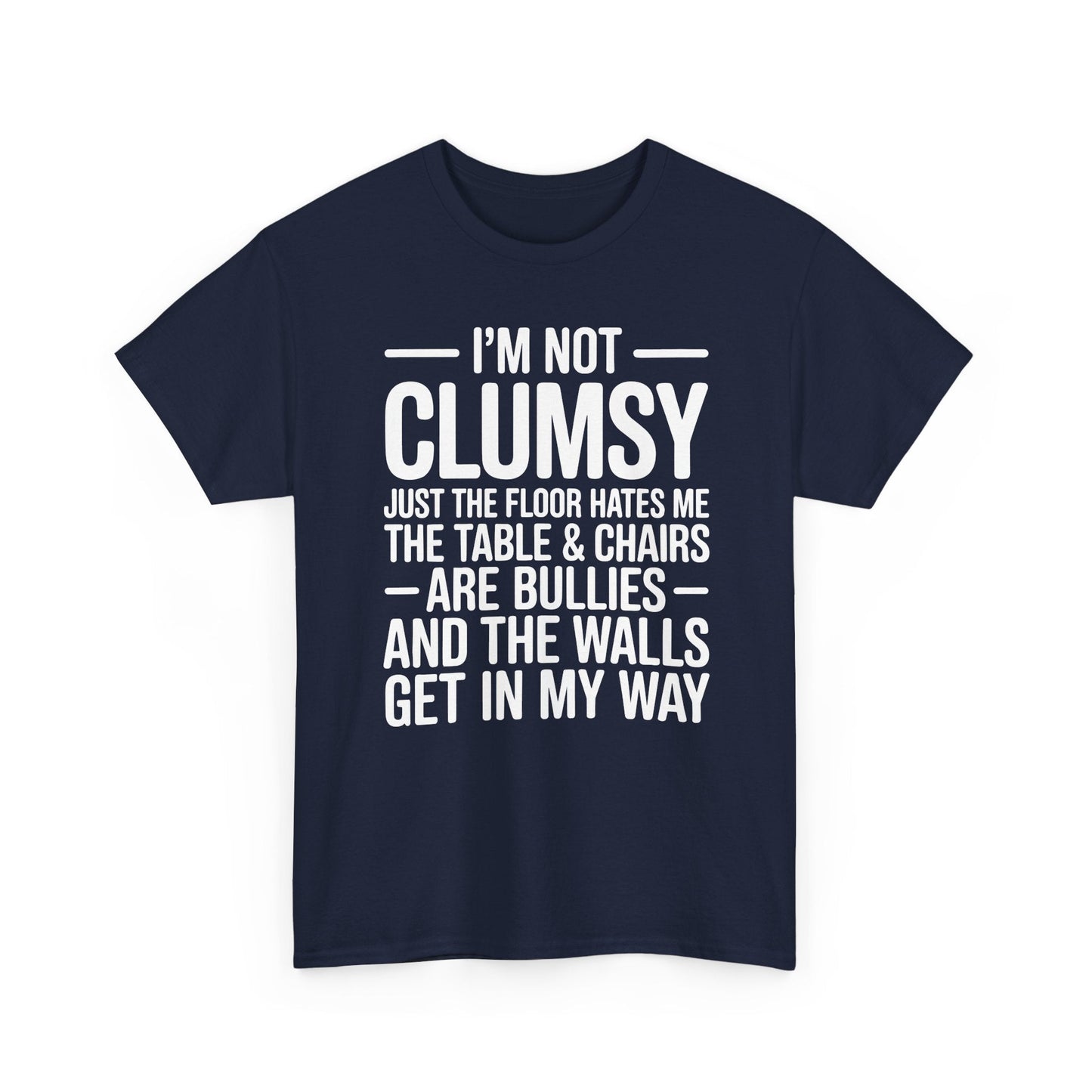 Funny I'm Not Clumsy Quote Sarcastic shirt