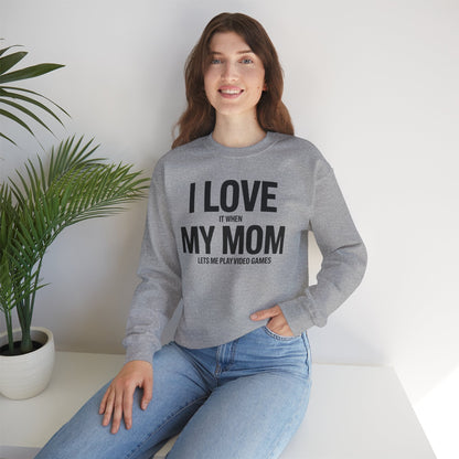 Funny I love my mom sarcastic video games gift Sweatshirt