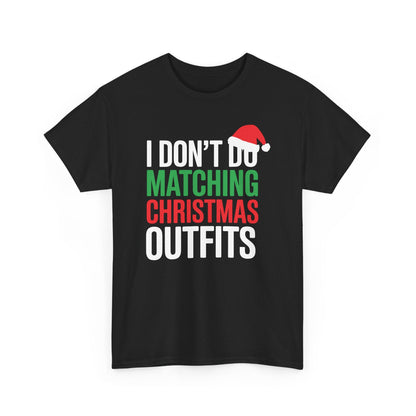 Family Christmas Pajamas I Dont Do Matching Christmas Outfit T-Shirt