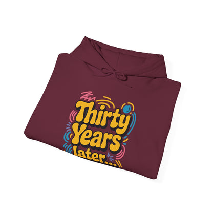 Thirty Years Later 30 Years 30th Birthday Party Funny Meme Hoodie