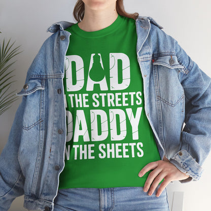 Dad In The Streets Daddy In The Sheets Shirt Men Fathers Day T-Shirt