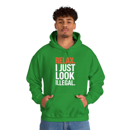 Funny Relax, I Just Look Illegal Sarcastic Hoodie